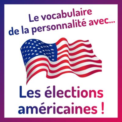Travailler le vocabulaire de la personnalité en A1 avec...les élections américaines!!
