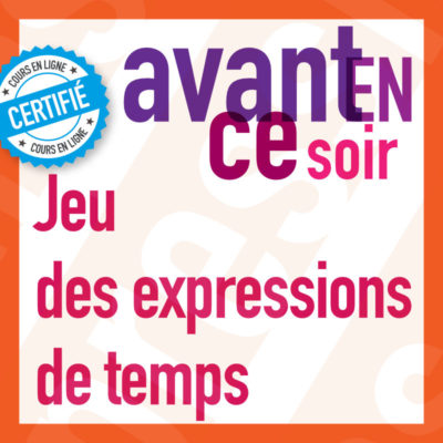 Le jeu des expressions de temps