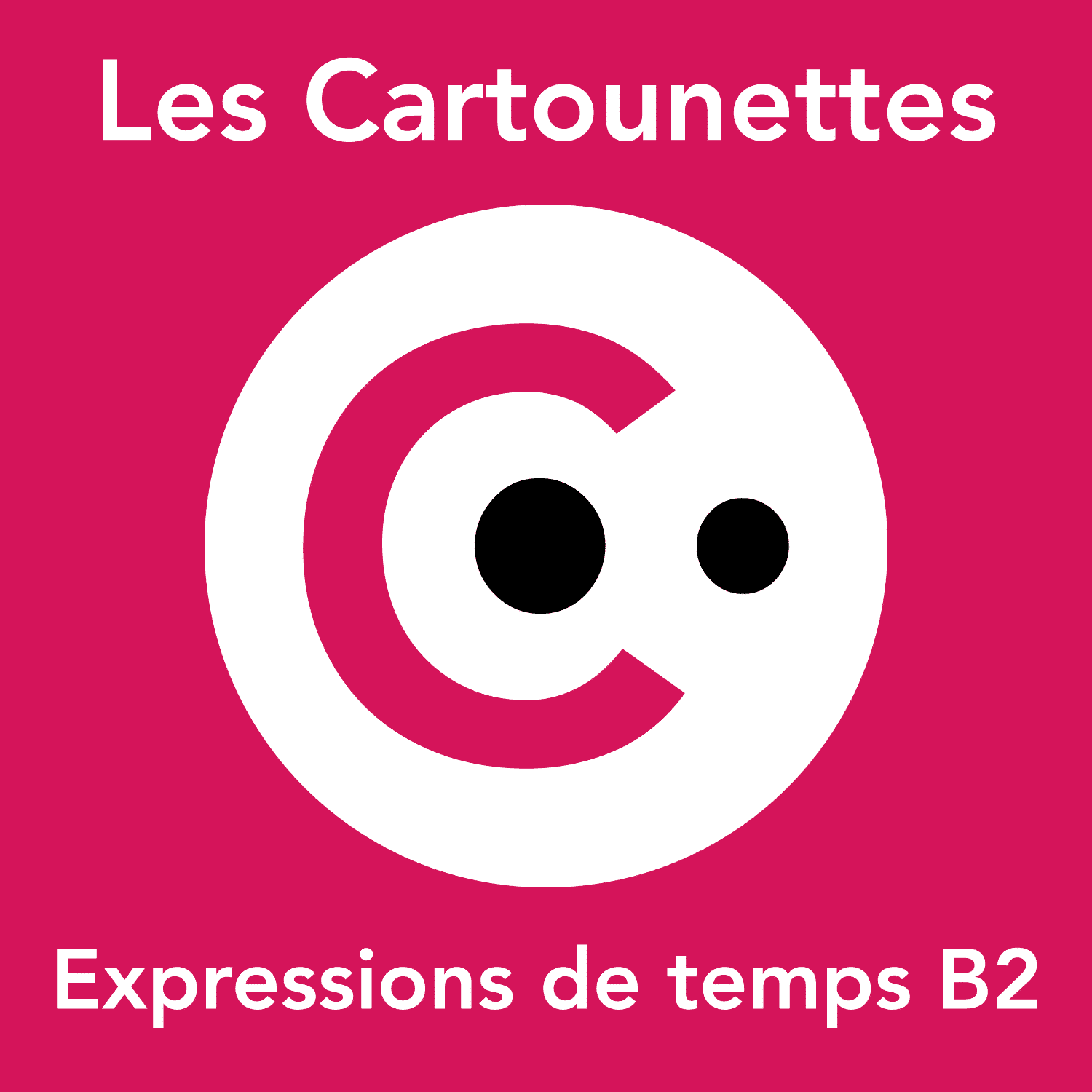 Cartounettes : Expressions de temps B2