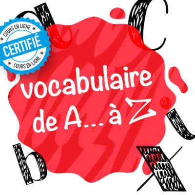 Vocabulaire de A... à Z