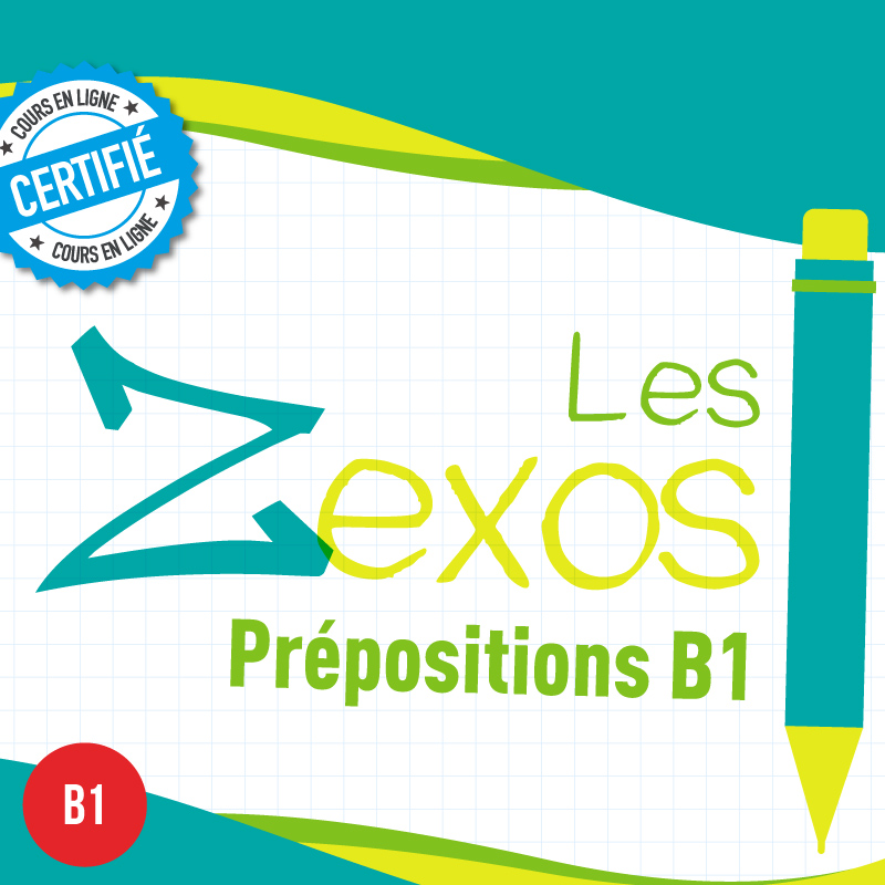 Les Zexos : prépositions B1