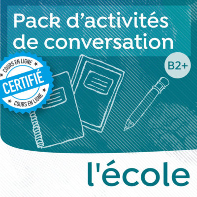 Pack de conversation : parlons école B2-C1