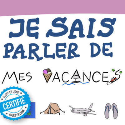 Je sais parler de mes vacances
