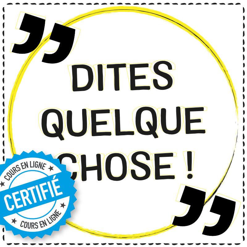 dites quelque chose