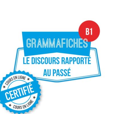 Fiche de grammaire FLE : discours rapporté au passé B1