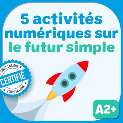 5 activités numériques futur simple FLE