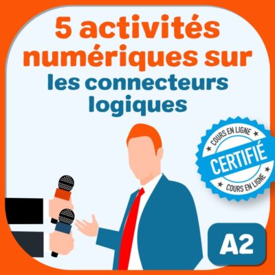 5 activités numériques connecteurs logiques A2 FLE