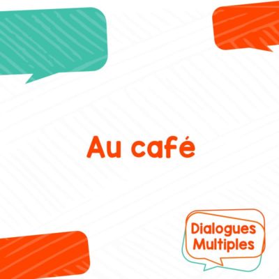 Dialogue multiple - Au café