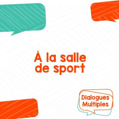 Dialogue multiple - Dans une salle de sport