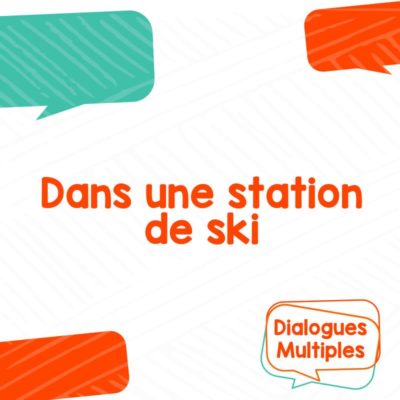 Dialogue multiple - Dans une station de ski