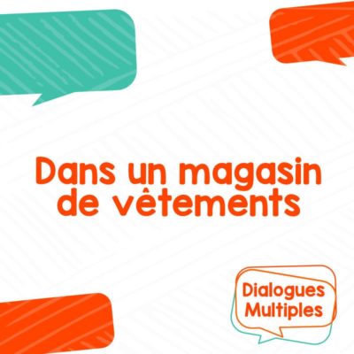 Dialogue multiple - Acheter des vêtements