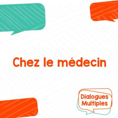 Dialogue multiple - Chez le médecin