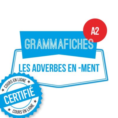 Fiche de grammaire FLE : Adverbes en -ment A2