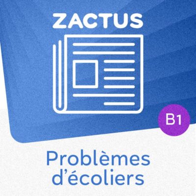 Zactus : Problèmes d'écoliers (B1)