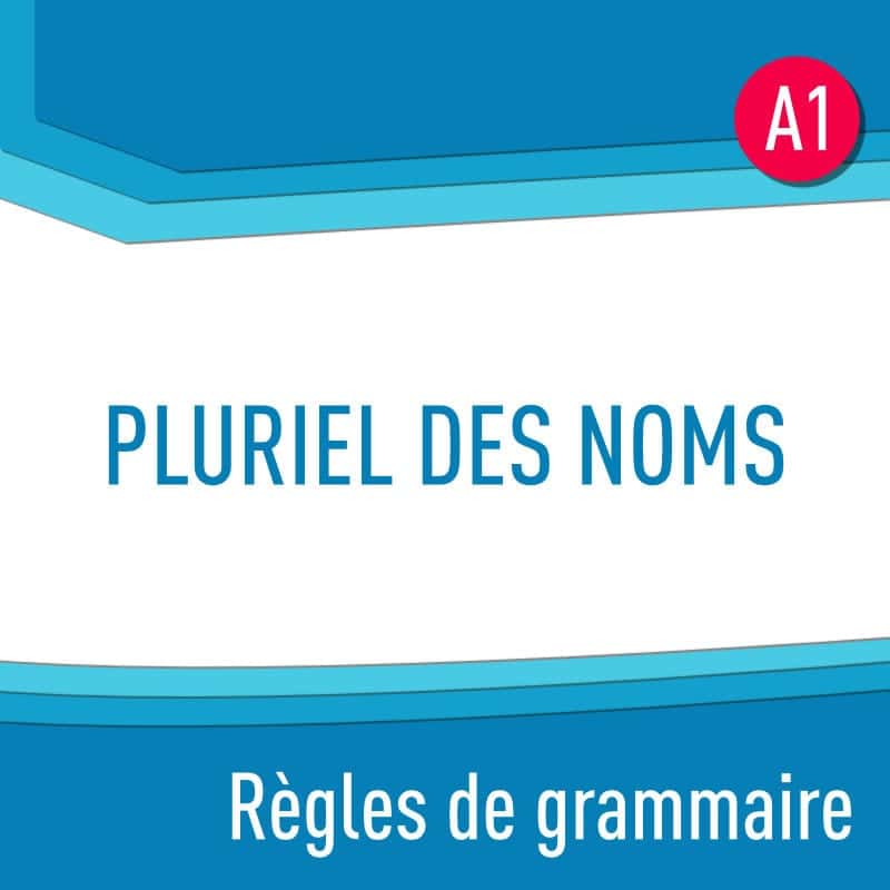 Règles de grammaire : pluriel des noms