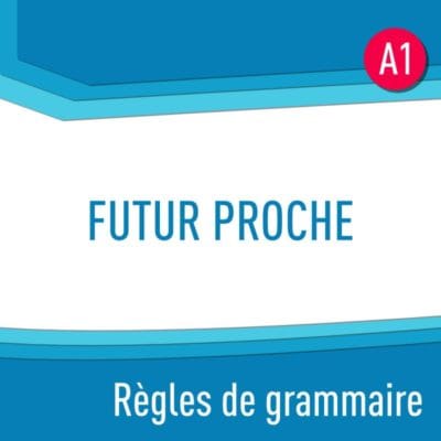 Règles de grammaire : futur proche