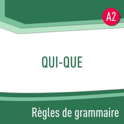 Pronoms relatifs qui et que (A2) : règles de grammaire en PDF