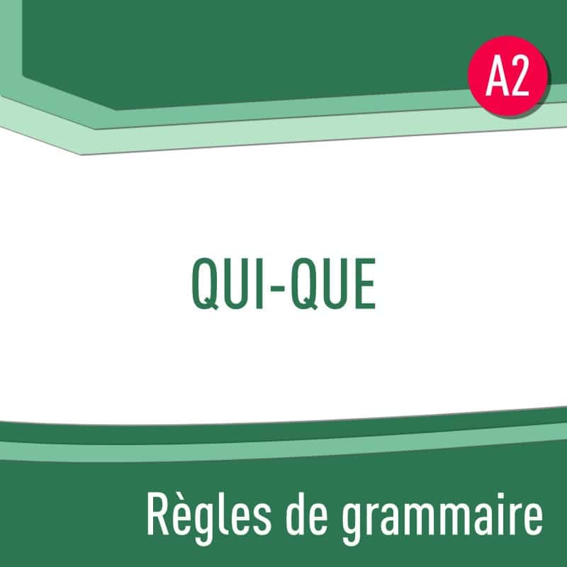 Pronoms relatifs qui et que (A2) : règles de grammaire en PDF