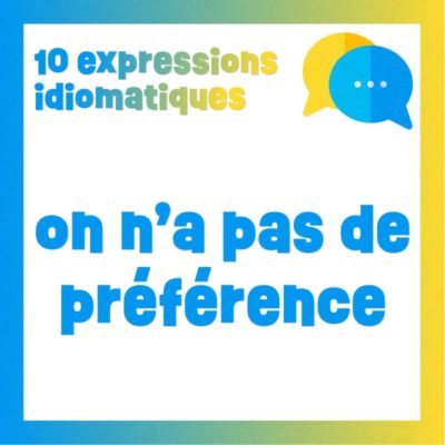 Poster 10 expressions pour dire qu'on n'a pas de préférence
