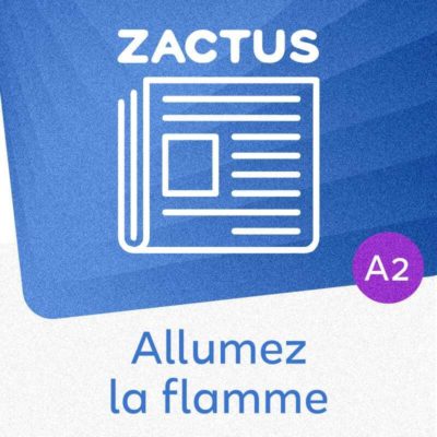 Zactus : Allumez la flamme (A2)