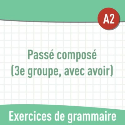 Passé composé 3e groupe (A2) : exercices de grammaire en PDF