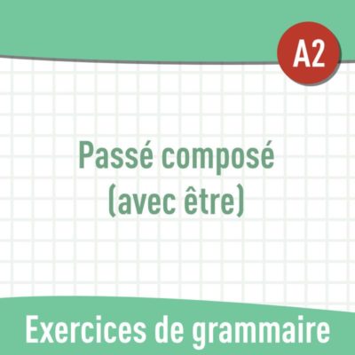 Passé composé avec être (A2) : exercices de grammaire en PDF