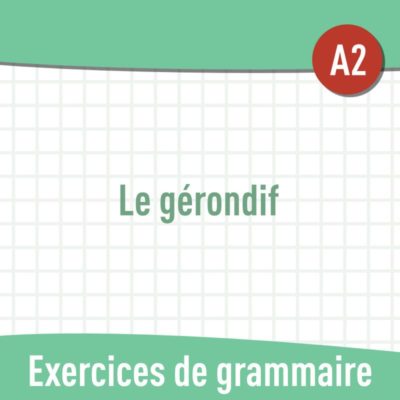 Gérondif (A2) : exercices de grammaire en PDF