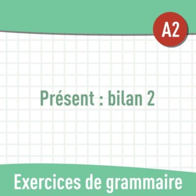 Conjugaisons au présent (bilan 2) (A2) : exercices de grammaire en PDF