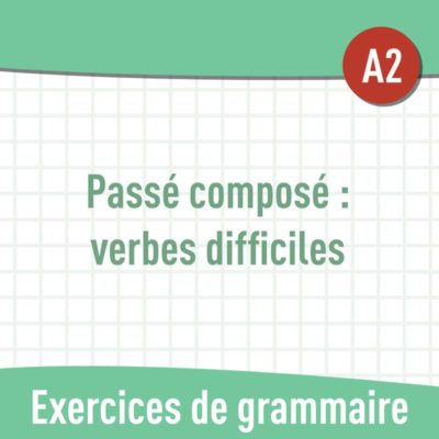 Passé composé : verbes difficiles (A2) : exercices de grammaire en PDF