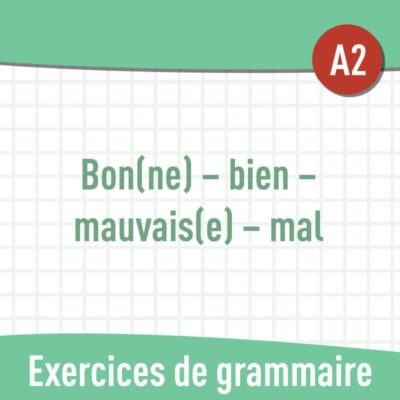 Bon - bien (A2) : exercices gratuits de grammaire en PDF