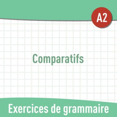 Comparatifs (A2) : exercices de grammaire en PDF