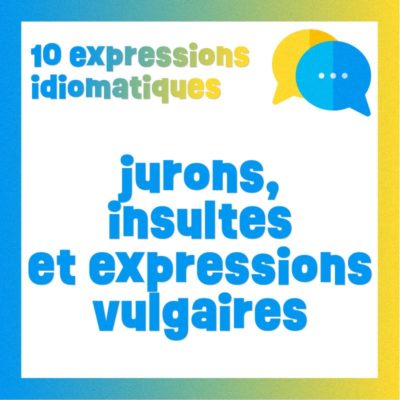 Poster 10 jurons, insultes et expressions vulgaires les plus utilisés