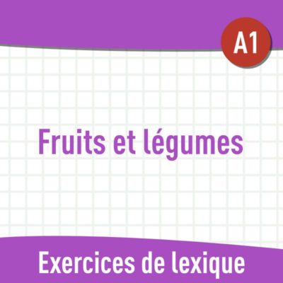 Fruits et légumes (A1) : exercices de vocabulaire gratuits en PDF
