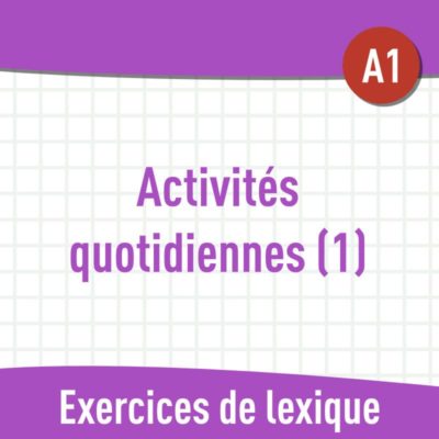 Activités quotidiennes (A1) : exercices de vocabulaire en PDF