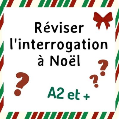 Réviser l'interrogation à Noël A2 et +