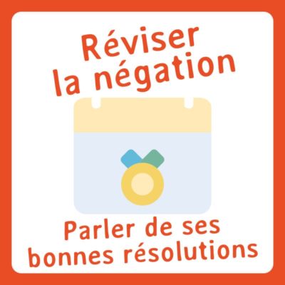 Réviser la négation en FLE à partir du niveau A2 en parlant des bonnes résolutions.