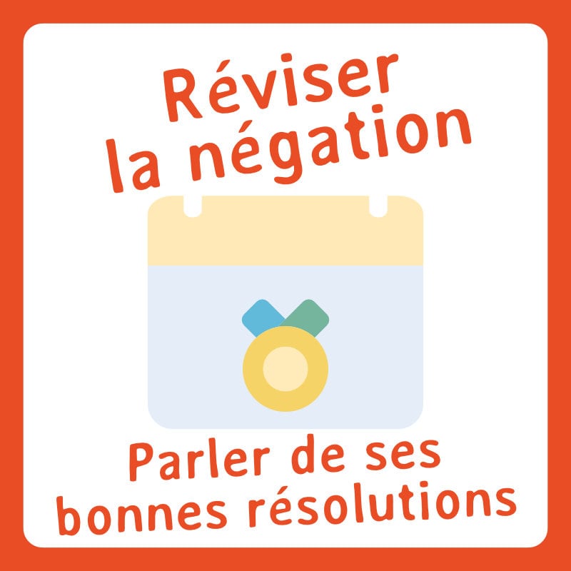 Réviser la négation en FLE à partir du niveau A2 en parlant des bonnes résolutions.