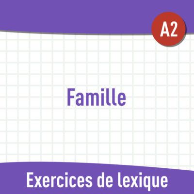 Famille (A2) : exercices de vocabulaire gratuits en PDF