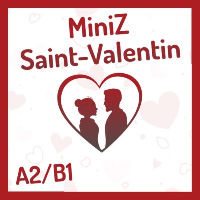 Deux activités pour travailler le vocabulaire de l'amour pour la Saint-Valentin (A2/B1)