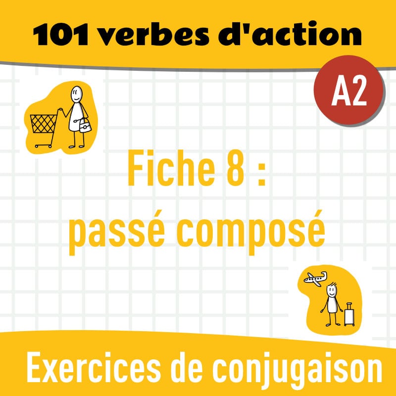 Fiche 8 : Passé composé (A2) : exercices gratuits de grammaire en PDF