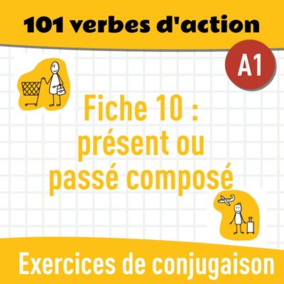 Fiche 10 : Présent ou passé composé ? (A1) : exercices gratuits de grammaire en PDF