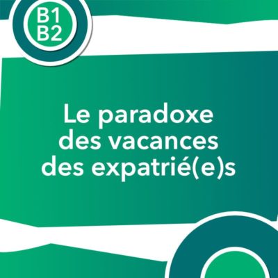 expatriés vacances discussion authentique