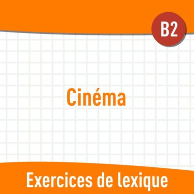 Cinéma (B2) : exercices de vocabulaire gratuits en PDF