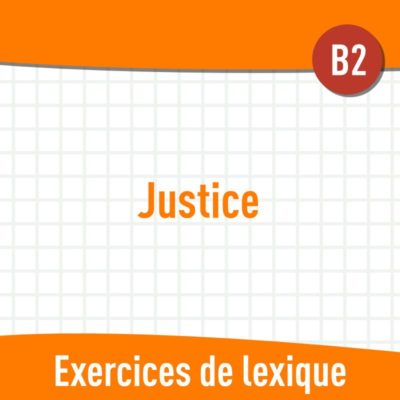 Justice (B2) : exercices de vocabulaire gratuits en PDF