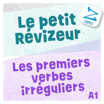 Le Petit RéviZeur – Les verbes aller, faire, pouvoir, vouloir, avoir, être (A0-A1)