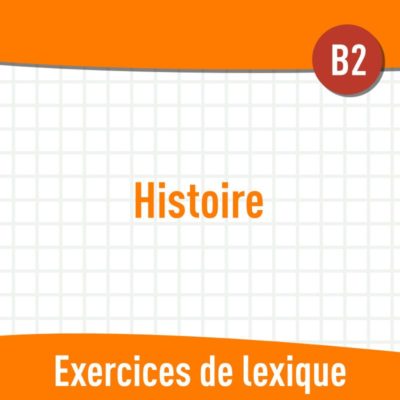 Histoire (B2) : exercices de vocabulaire en PDF