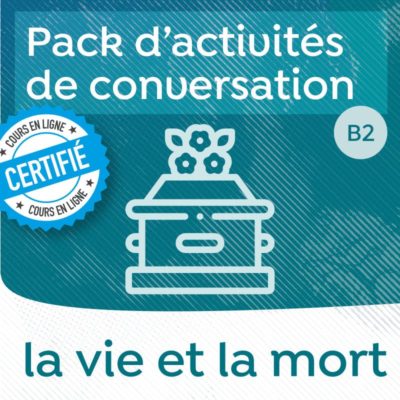 Pack de conversation sur le thème de la vie et de la mort B2