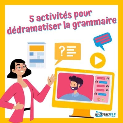 5 activités pour dédramatiser la grammaire
