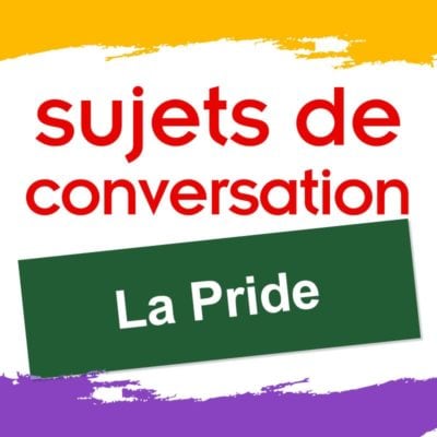 40 sujets de conversation express pour discuter en classe ou en ligne sur le thème de la marche des fiertés et des droits LGBT+ dès le niveau B1.