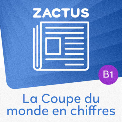 Zactus : La Coupe du monde en chiffres (B1)